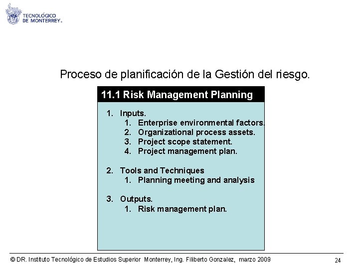 Proceso de planificación de la Gestión del riesgo. 11. 1 Risk Management Planning 1.