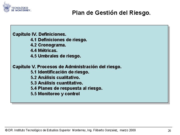 Plan de Gestión del Riesgo. Capítulo IV. Definiciones. 4. 1 Definiciones de riesgo. 4.