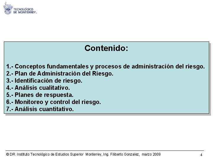 Contenido: 1. - Conceptos fundamentales y procesos de administración del riesgo. 2. - Plan