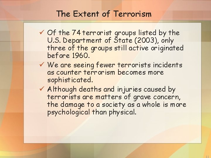 The Extent of Terrorism ü Of the 74 terrorist groups listed by the U.