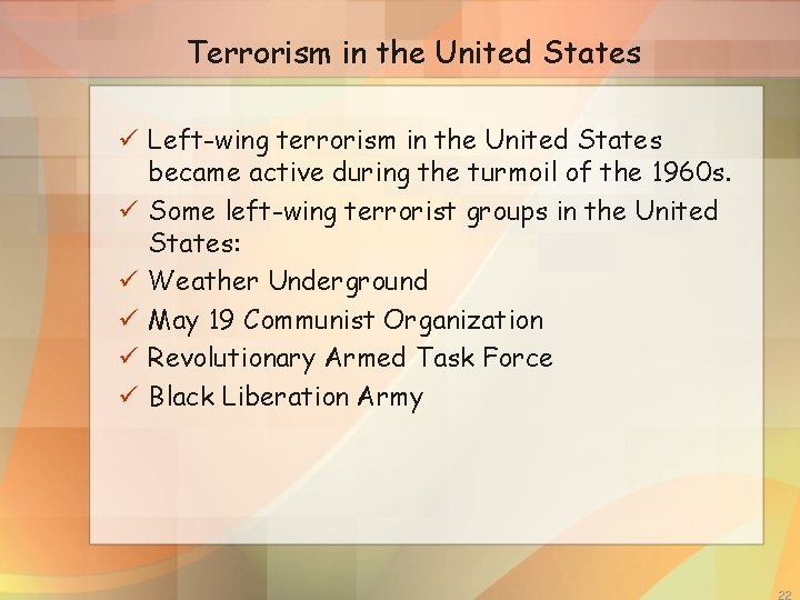 Terrorism in the United States ü Left-wing terrorism in the United States became active