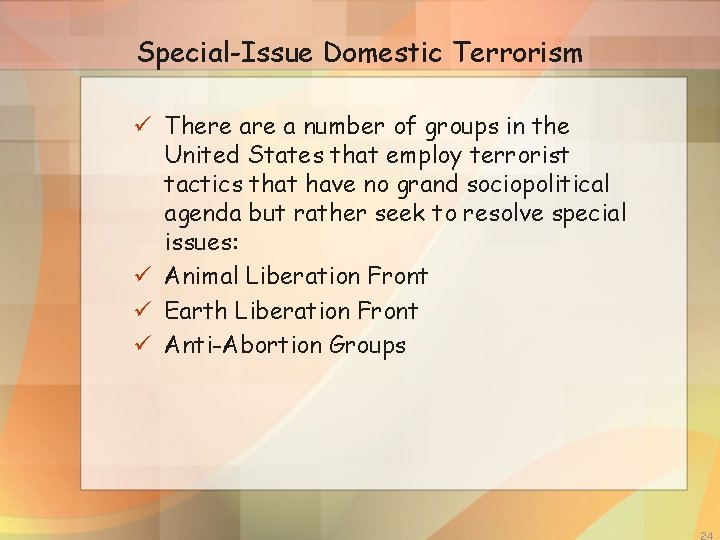 Special-Issue Domestic Terrorism ü There a number of groups in the United States that