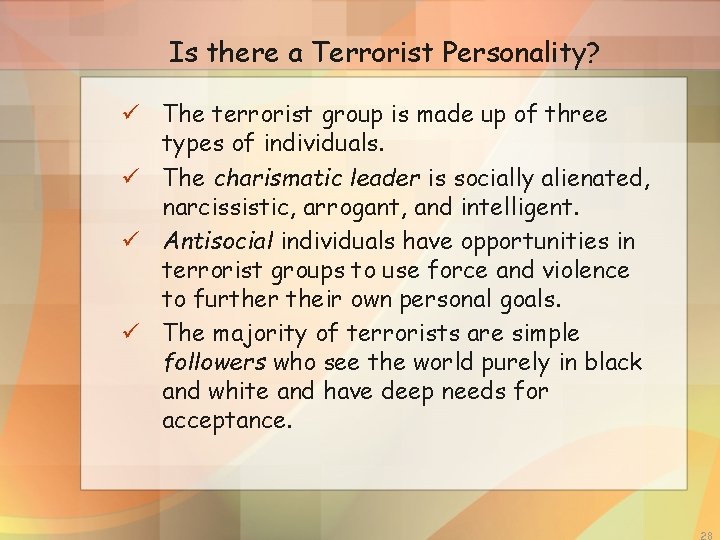 Is there a Terrorist Personality? ü The terrorist group is made up of three