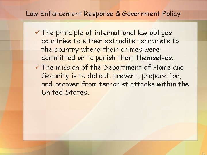 Law Enforcement Response & Government Policy ü The principle of international law obliges countries