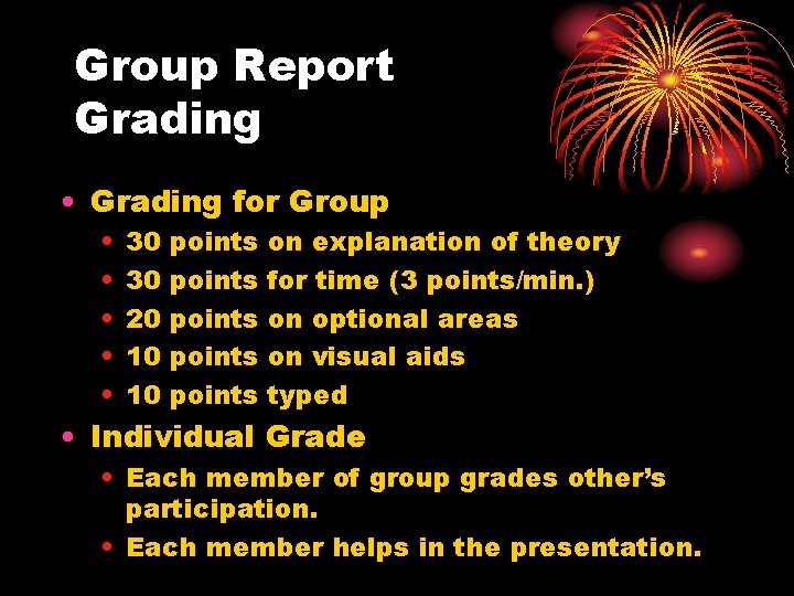 Group Report Grading • Grading for Group • • • 30 30 20 10