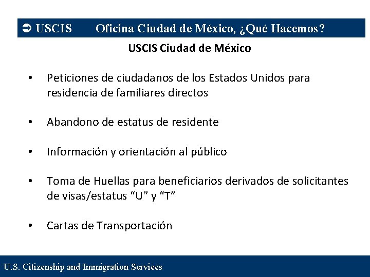 Ü USCIS Oficina Ciudad de México, ¿Qué Hacemos? USCIS Ciudad de México • Peticiones