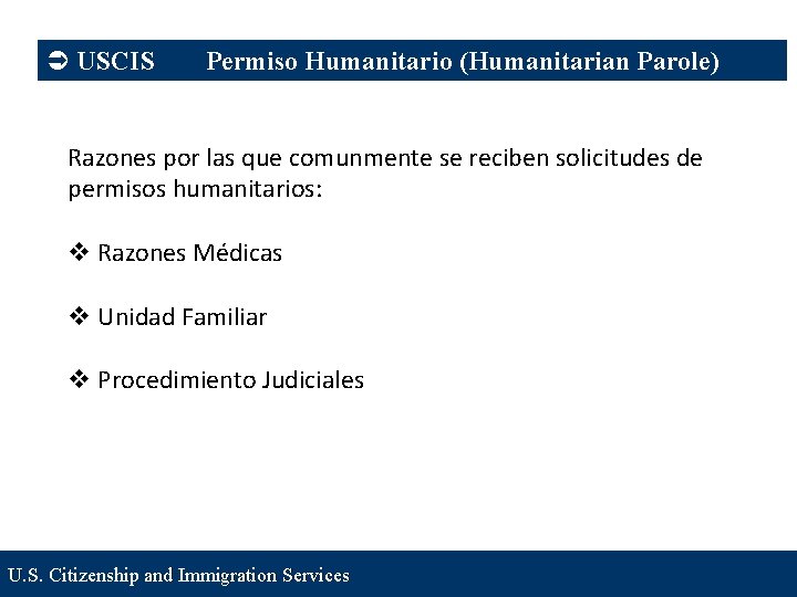 Ü USCIS Permiso Humanitario (Humanitarian Parole) Razones por las que comunmente se reciben solicitudes