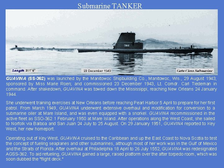 Submarine TANKER GUAVINA (SS-362) was launched by the Manitowoc Shipbuilding Co. , Manitowoc, Wis.