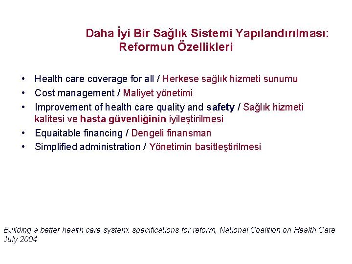 Building a Better Health Care System: Specifications for Reform/Daha İyi Bir Sağlık Sistemi Yapılandırılması: Building a Better Health Care System: Specifications for Reform/Daha İyi Bir Sağlık Sistemi Yapılandırılması: