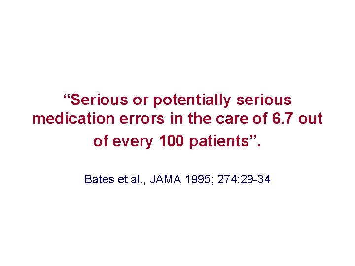In the most highly regarded hospitals “Serious or potentially serious medication errors in the In the most highly regarded hospitals “Serious or potentially serious medication errors in the