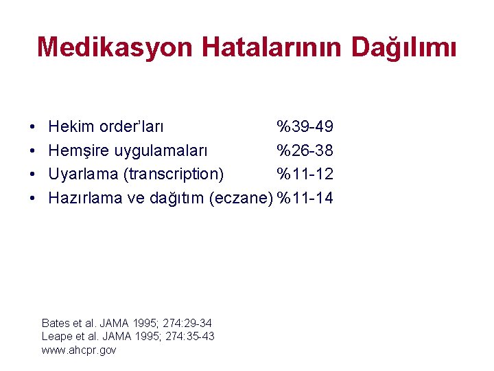 Medikasyon Hatalarının Dağılımı • • Hekim order’ları %39 -49 Hemşire uygulamaları %26 -38 Uyarlama Medikasyon Hatalarının Dağılımı • • Hekim order’ları %39 -49 Hemşire uygulamaları %26 -38 Uyarlama