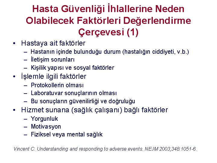 Hasta Güvenliği İhlallerine Neden Olabilecek Faktörleri Değerlendirme Çerçevesi (1) • Hastaya ait faktörler – Hasta Güvenliği İhlallerine Neden Olabilecek Faktörleri Değerlendirme Çerçevesi (1) • Hastaya ait faktörler –