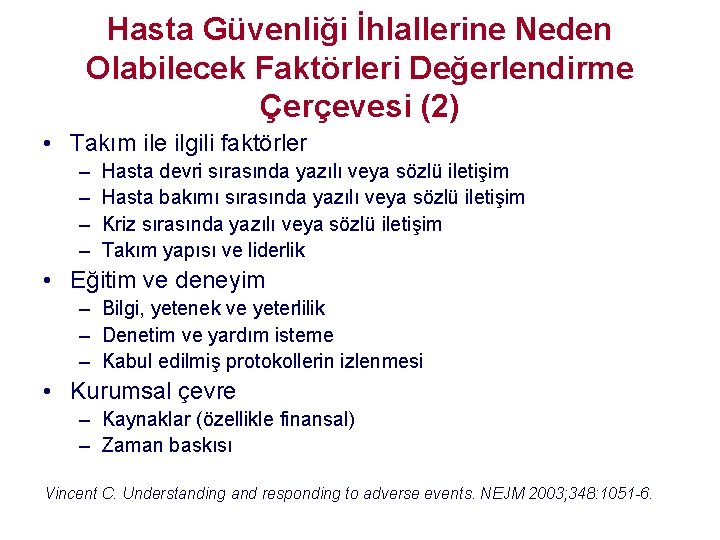 Hasta Güvenliği İhlallerine Neden Olabilecek Faktörleri Değerlendirme Çerçevesi (2) • Takım ile ilgili faktörler Hasta Güvenliği İhlallerine Neden Olabilecek Faktörleri Değerlendirme Çerçevesi (2) • Takım ile ilgili faktörler
