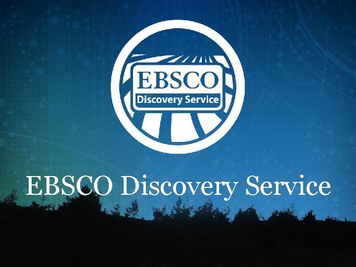 EBSCO Discovery Service 
