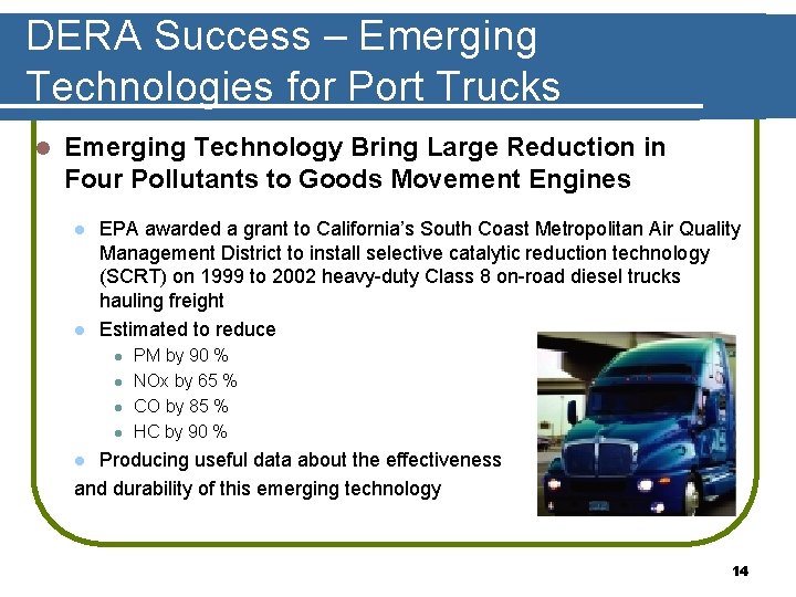 DERA Success – Emerging Technologies for Port Trucks l Emerging Technology Bring Large Reduction