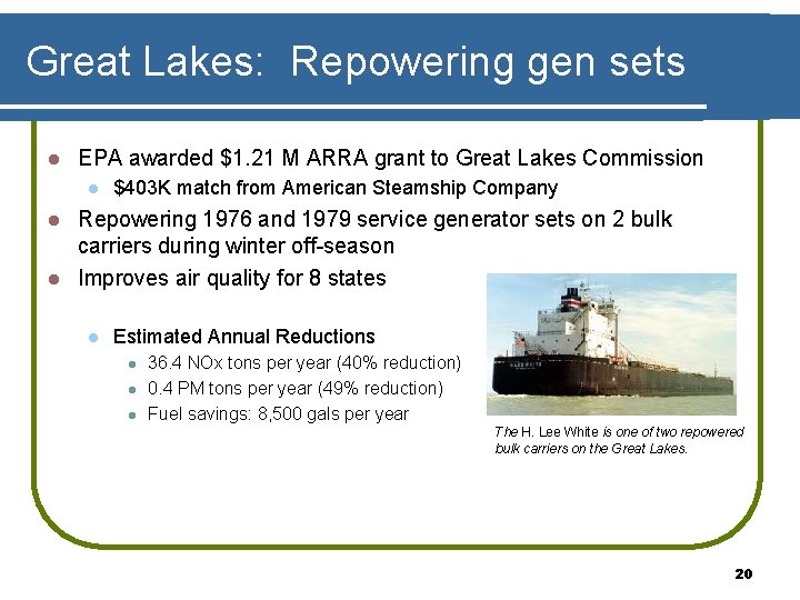 Great Lakes: Repowering gen sets l EPA awarded $1. 21 M ARRA grant to