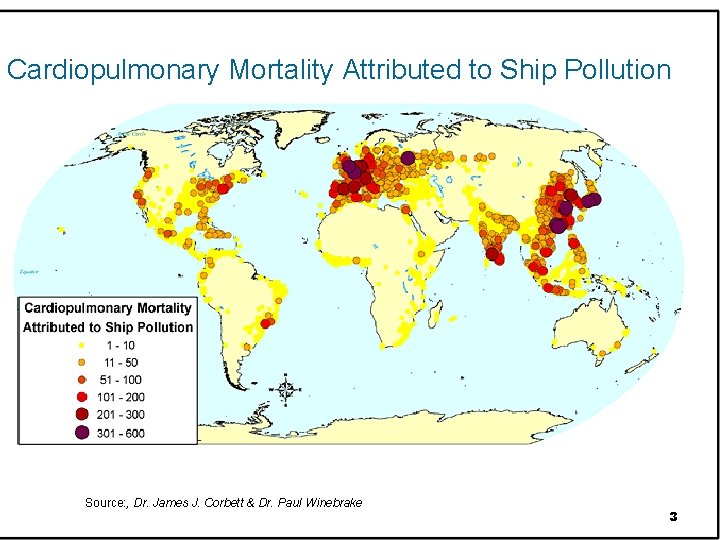 Cardiopulmonary Mortality Attributed to Ship Pollution Source: , Dr. James J. Corbett & Dr.