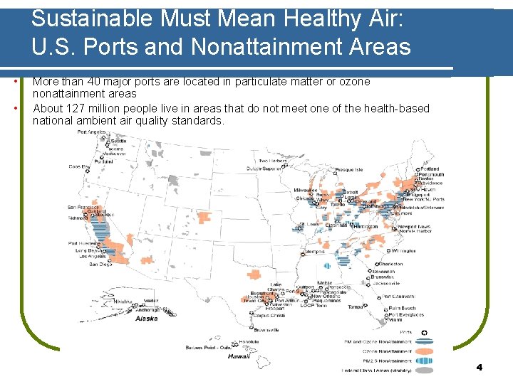 Sustainable Must Mean Healthy Air: U. S. Ports and Nonattainment Areas • • More