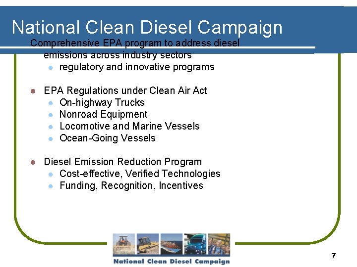 National Clean Diesel Campaign Comprehensive EPA program to address diesel emissions across industry sectors