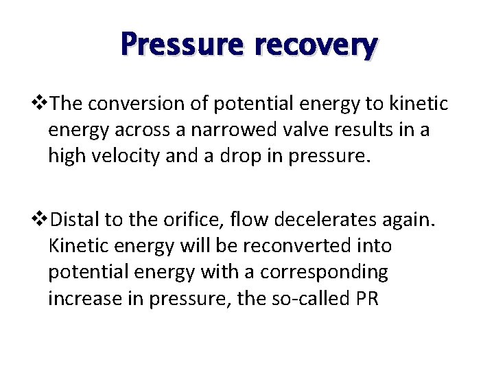 Pressure recovery v. The conversion of potential energy to kinetic energy across a narrowed Pressure recovery v. The conversion of potential energy to kinetic energy across a narrowed