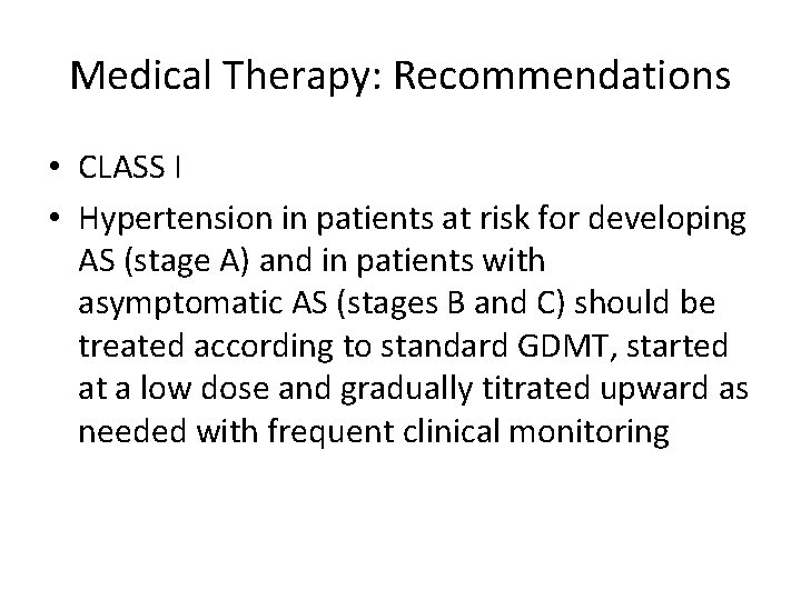 Medical Therapy: Recommendations • CLASS I • Hypertension in patients at risk for developing Medical Therapy: Recommendations • CLASS I • Hypertension in patients at risk for developing