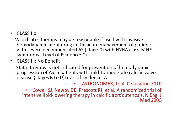 • CLASS IIb Vasodilator therapy may be reasonable if used with invasive hemodynamic • CLASS IIb Vasodilator therapy may be reasonable if used with invasive hemodynamic