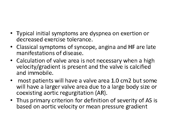 • Typical initial symptoms are dyspnea on exertion or decreased exercise tolerance. • • Typical initial symptoms are dyspnea on exertion or decreased exercise tolerance. •