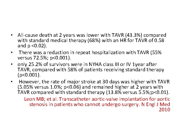• All-cause death at 2 years was lower with TAVR (43. 3%) compared • All-cause death at 2 years was lower with TAVR (43. 3%) compared