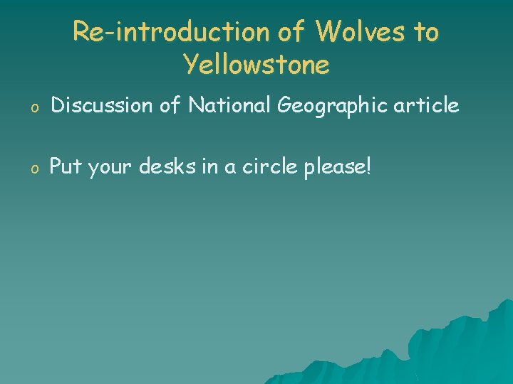 Re-introduction of Wolves to Yellowstone o Discussion of National Geographic article o Put your