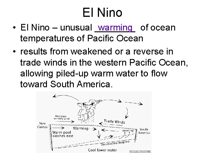 El Nino warming of ocean • El Nino – unusual ____ temperatures of Pacific