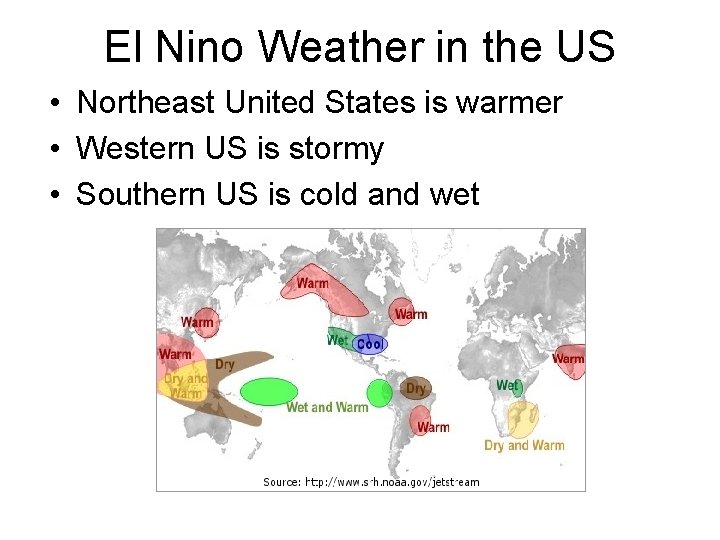 El Nino Weather in the US • Northeast United States is warmer • Western