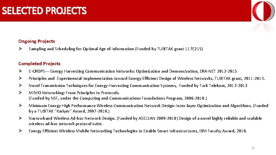 SELECTED PROJECTS Ongoing Projects Ø Sampling and Scheduling for Optimal Age of Information (Funded