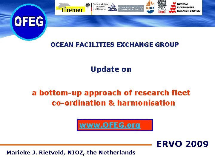 OCEAN FACILITIES EXCHANGE GROUP Update on a bottom-up approach of research fleet co-ordination &