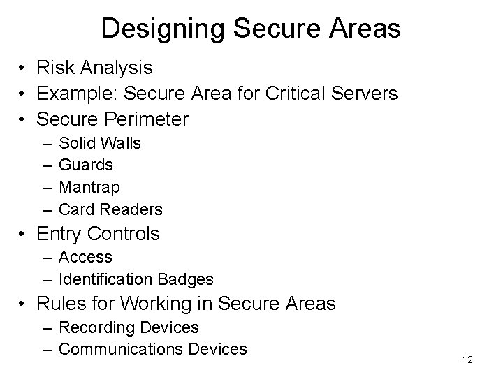 Designing Secure Areas • Risk Analysis • Example: Secure Area for Critical Servers • Designing Secure Areas • Risk Analysis • Example: Secure Area for Critical Servers •