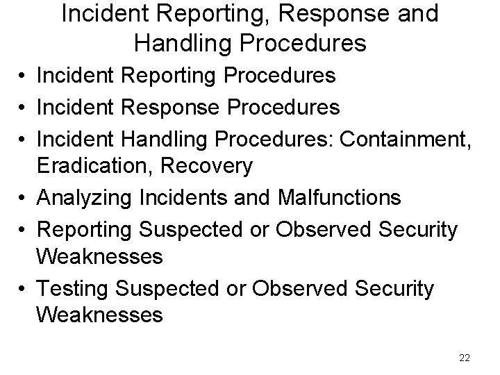 Incident Reporting, Response and Handling Procedures • Incident Reporting Procedures • Incident Response Procedures Incident Reporting, Response and Handling Procedures • Incident Reporting Procedures • Incident Response Procedures
