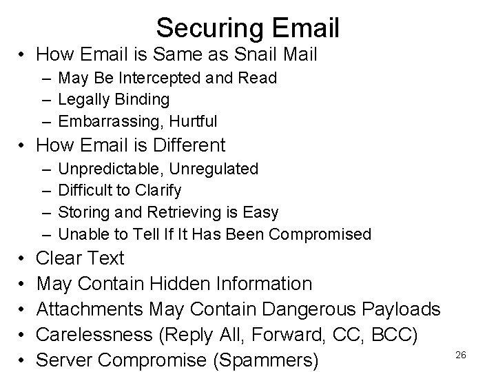 Securing Email • How Email is Same as Snail Mail – May Be Intercepted Securing Email • How Email is Same as Snail Mail – May Be Intercepted