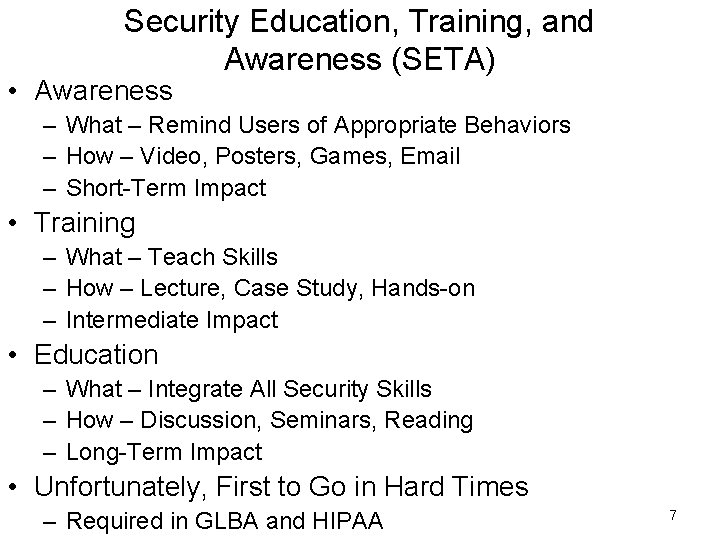 Security Education, Training, and Awareness (SETA) • Awareness – What – Remind Users of Security Education, Training, and Awareness (SETA) • Awareness – What – Remind Users of