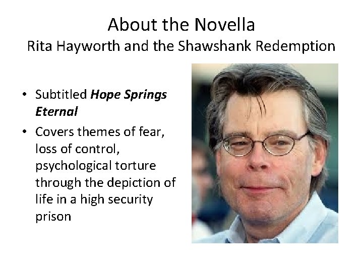 About the Novella Rita Hayworth and the Shawshank Redemption • Subtitled Hope Springs Eternal