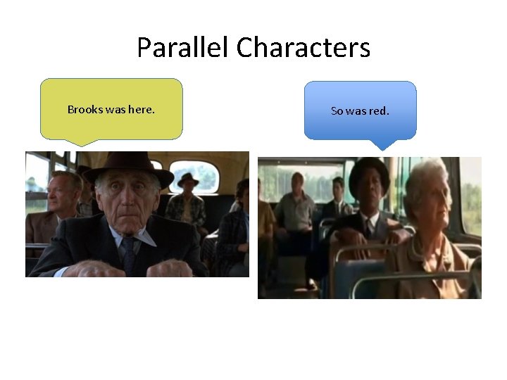 Parallel Characters Brooks was here. So was red. 