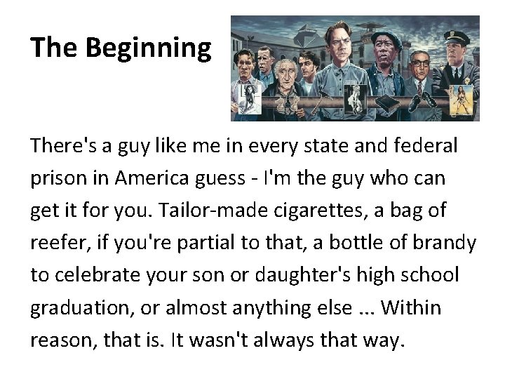 The Beginning There's a guy like me in every state and federal prison in