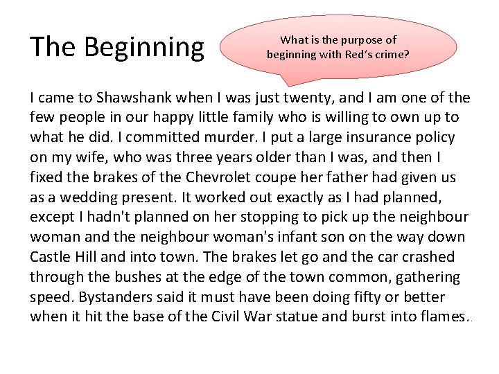 The Beginning What is the purpose of beginning with Red’s crime? I came to