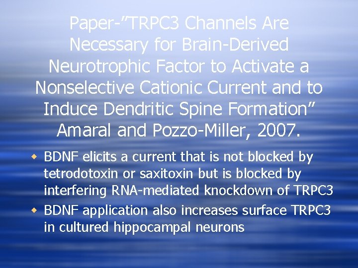 Paper-”TRPC 3 Channels Are Necessary for Brain-Derived Neurotrophic Factor to Activate a Nonselective Cationic