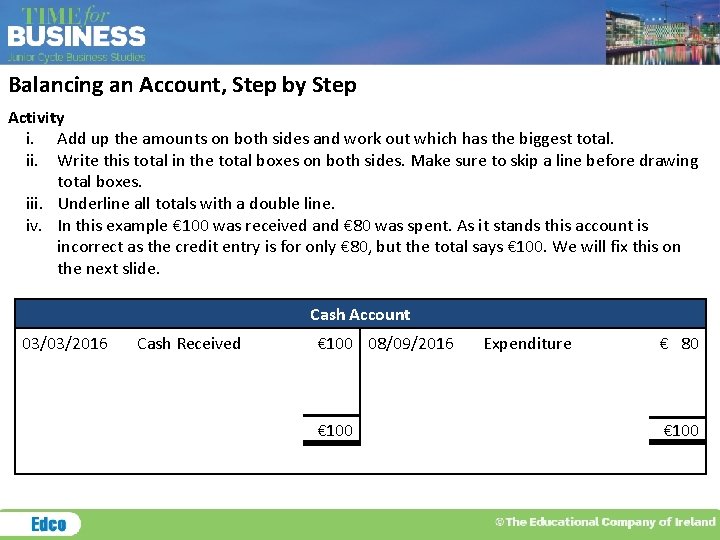 Balancing an Account, Step by Step Activity i. Add up the amounts on both Balancing an Account, Step by Step Activity i. Add up the amounts on both