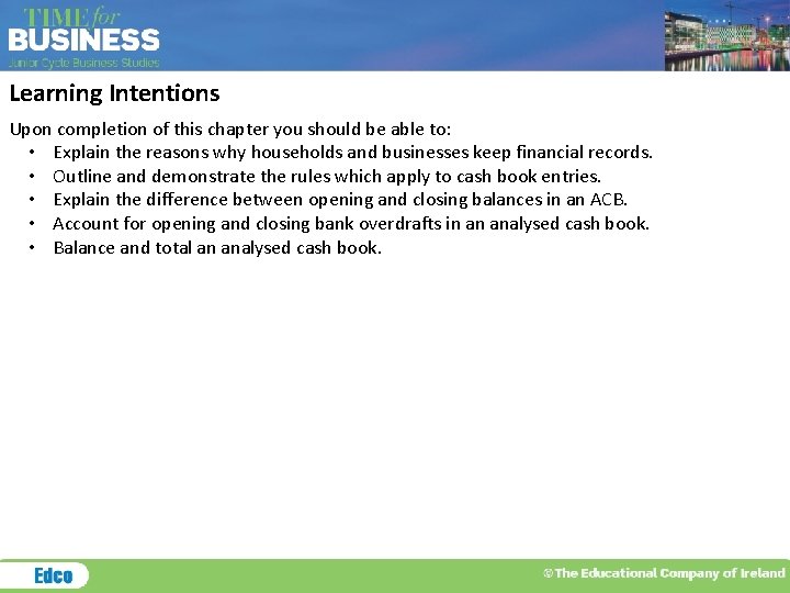 Learning Intentions Upon completion of this chapter you should be able to: • Explain Learning Intentions Upon completion of this chapter you should be able to: • Explain