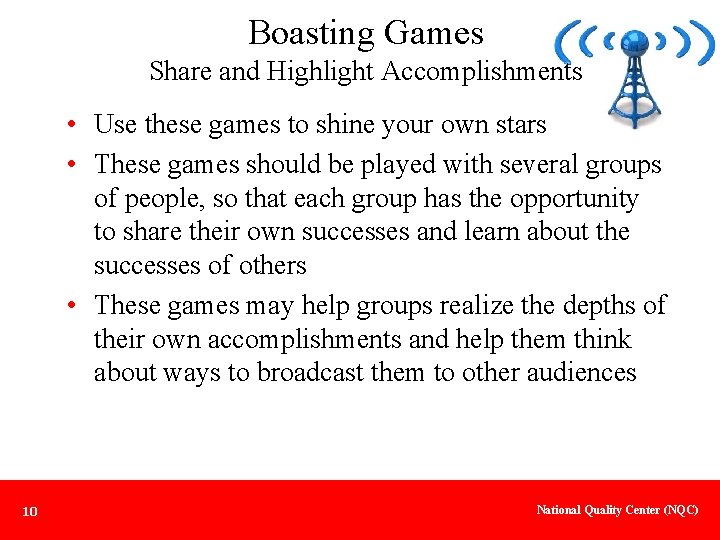 Boasting Games Share and Highlight Accomplishments • Use these games to shine your own