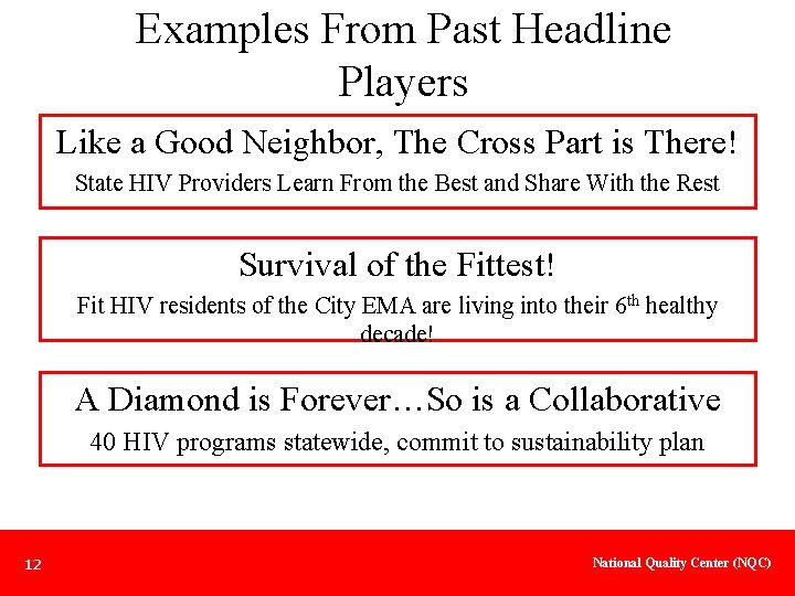 Examples From Past Headline Players Like a Good Neighbor, The Cross Part is There!