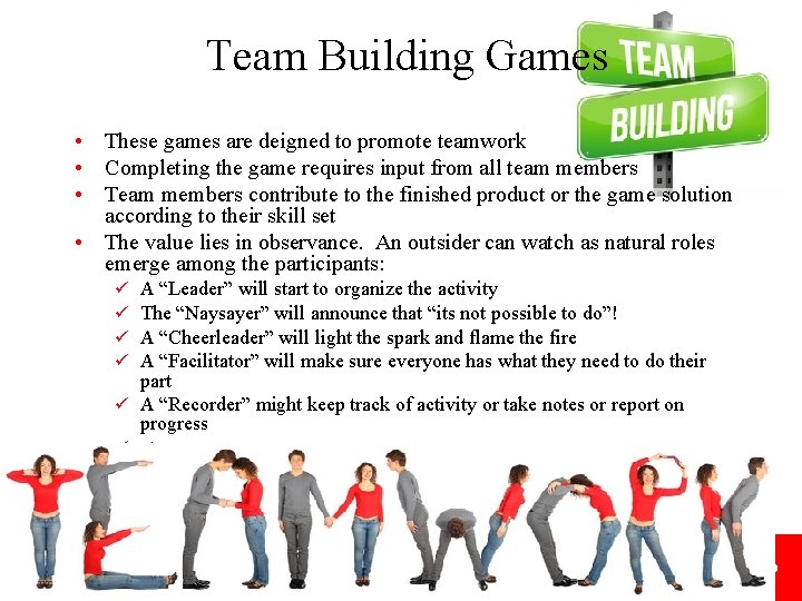Team Building Games • These games are deigned to promote teamwork • Completing the