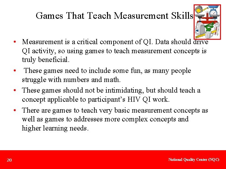 Games That Teach Measurement Skills • Measurement is a critical component of QI. Data