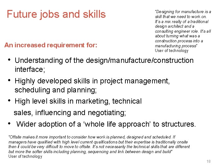 Future jobs and skills An increased requirement for: “Designing for manufacture is a skill