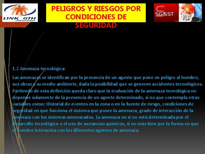 PELIGROS Y RIESGOS POR CONDICIONES DE SEGURIDAD 1. 2 Amenaza tecnológica: Las amenazas se